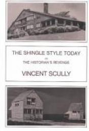 book cover of The Shingle Style Today or The Historian's Revenge by Vincent Scully