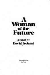 book cover of A Woman of the Future by David Ireland