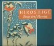 book cover of Hiroshige -- Birds and Flowers by Israel Goldman