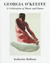 book cover of Georgia O'Keeffe: A Celebration of Music and Dance by Katherine Hoffman