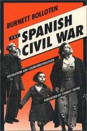 book cover of The Spanish Civil War: Revolution and Counterrevolution by Burnett Bolloten