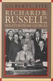 book cover of Richard B. Russell, Jr., Senator from Georgia (Fred W Morrison Series in Southern Studies) by Gilbert Courtland Fite