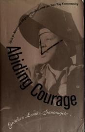 book cover of Abiding Courage: African American Migrant Women and the East Bay Community by Gretchen Lemke-Santangelo