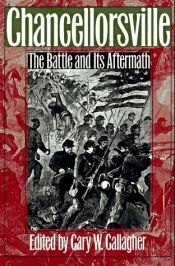 book cover of Chancellorsville: The Battle and Its Aftermath (Military Campaigns of the Civil War) by Gary W. Gallagher