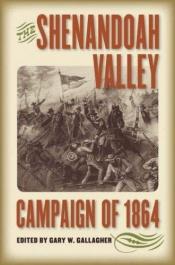 book cover of The Shenandoah Valley Campaign of 1864 (Military Campaigns of the Civil War) by Gary W. Gallagher