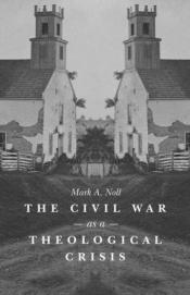 book cover of The Civil War as a theological crisis by Mark Noll