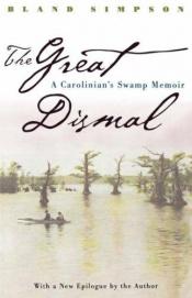 book cover of The Great Dismal by Bland Simpson