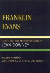book cover of Franklin Evans (Masterworks of Literature Series) by Walt Whitman