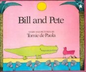 book cover of Bill and Pete by Tomie dePaola