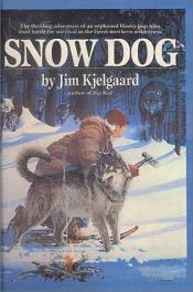 book cover of Snow dog by Jim Kjelgaard