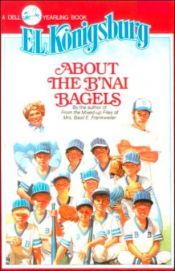 book cover of About the B'NAI Bagels by E. L. Konigsburg