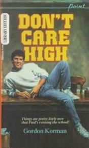 book cover of Don't Care High by Gordon Korman