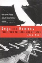 book cover of Dogs and Demons : The Fall of Modern Japan by Alex Kerr