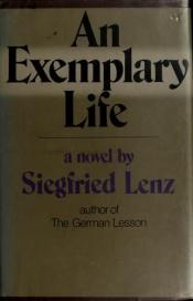 book cover of An exemplary life by Siegfried Lenz