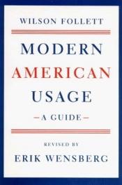 book cover of Follett's Modern American Usage by Wilson Follett