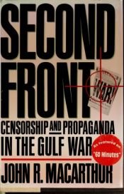 book cover of Second Front: Censorship and Propaganda in the Gulf War by John R. MacArthur