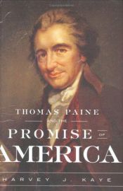 book cover of Thomas Paine and the Promise of America by Harvey J. Kaye