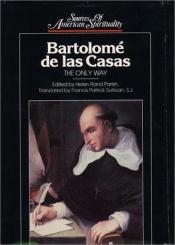 book cover of The only way by Bartolomé de las Casas