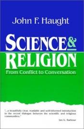 book cover of Science and Religion: From Conflict to Conversation by John F. Haught