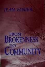 book cover of From Brokenness to Community: The Wit Lectures (Howard University Divinity School) by Jean Vanier