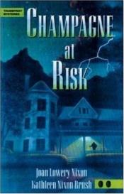 book cover of Champagne at Risk (Thumbprint Mysteries) by Joan Lowery Nixon