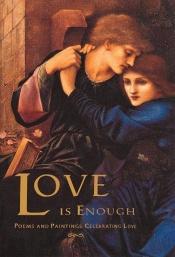 book cover of Love is Enough: Poems and Paintings Celebrating Love by McGraw-Hill