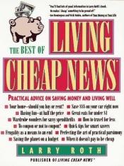 book cover of The Best of Living Cheap News: Practical Advice on Saving Money and Living Well by Larry Roth