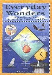 book cover of Everyday Wonders: Encounters With the Astonishing World Around Us by Barry Evans