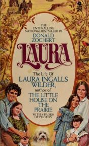 book cover of Laura: The Life Of Laura Ingalls Wilder by Donald Zochert