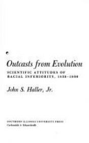 book cover of Outcasts from Evolution: Scientific Attitudes of Racial Inferiority, 1859 - 1900 by John S. Haller