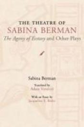 book cover of The Theatre of Sabina Berman: The Agony of Ecstasy and Other Plays (Theater in the Americas) by Sabina Berman