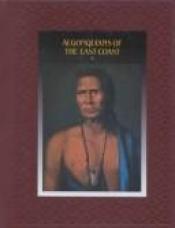 book cover of Algonquians of the East Coast by Time-Life Books
