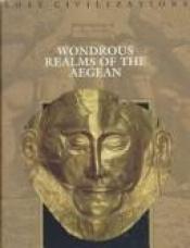 book cover of Wondrous Realms of the Aegean (Lost Civilizations) by Time-Life Books