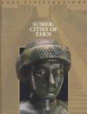 book cover of Sumer: Cities of Eden by Time-Life Books
