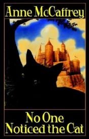 book cover of No One Noticed The Cat by Anne McCaffrey