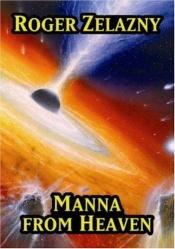 book cover of Manna from Heaven and My name is Legend by Роджер Желязны
