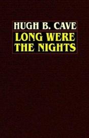 book cover of Long Were The Nights: The Saga Of Pt Squadron X In The Solomons by Hugh B. Cave