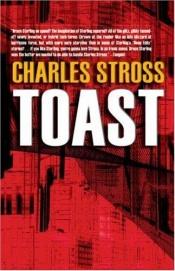 book cover of Toast: And Other Rusted Futures by Charles Stross