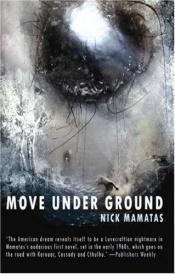 book cover of Move Under Ground by Nick Mamatas