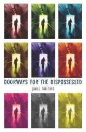 book cover of Doorways For The Dispossessed by Paul Haines