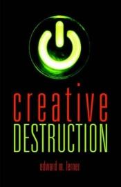 book cover of Creative Destruction by Edward M. Lerner