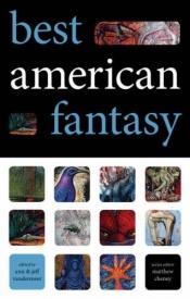 book cover of Best American Fantasy by Jeff VanderMeer