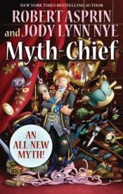 book cover of Myth Adventures #18: Myth-Chief by Robert Lynn Asprin