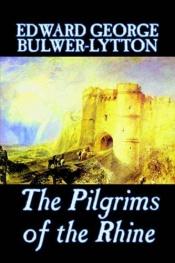 book cover of The Pilgrims of the Rhine by Edward Bulwer-Lytton