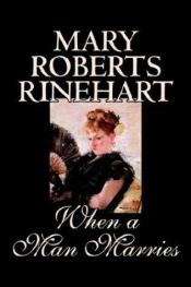 book cover of When a man marries by Mary Roberts Rinehart
