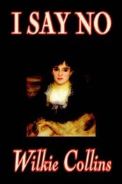 book cover of I Say No (Pocket Classics) by Wilkie Collins