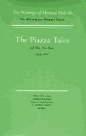 book cover of The Piazza Tales and Other Prose Pieces, 1839-1860: Volume Nine, Scholarly Edition (Melville) by Herman Melville