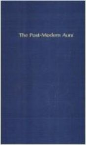 book cover of Post-Modern Aura: The Act of Fiction in an Age of Inflation by Charles Newman