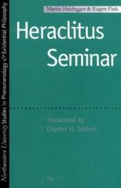 book cover of Heraclitus seminar by مارتین هایدگر