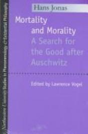 book cover of Mortality and Morality: A Search for Good After Auschwitz (SPEP) by Hans Jonas